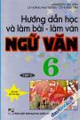 Hướng Dẫn Học Và Làm Bài Làm Văn Ngữ Văn 6 Tập 2