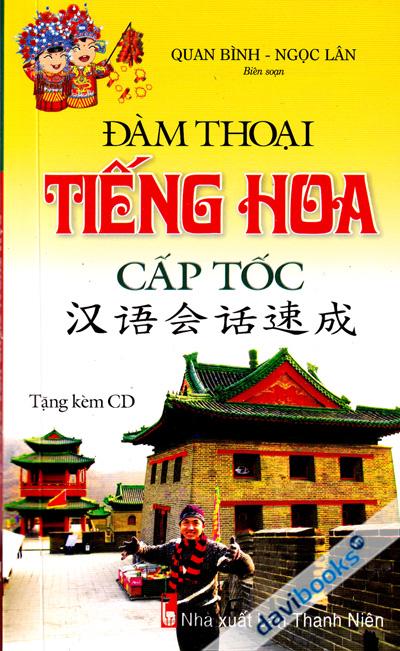 Đàm Thoại Tiếng Hoa Cấp Tốc (Kèm CD)