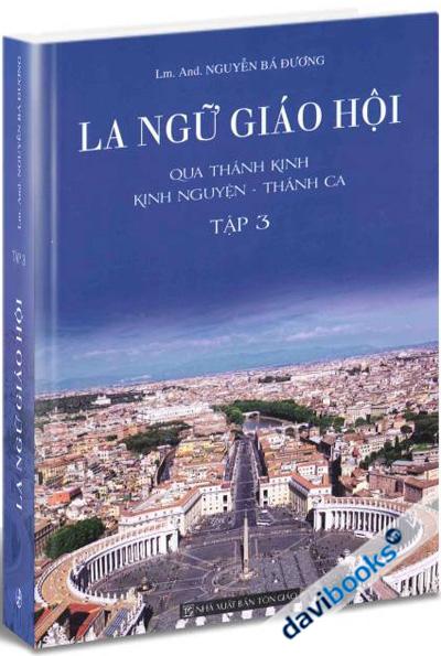 La Ngữ Giáo Hội Tập 3 - Qua Thánh Kinh Kinh Nguyện Thánh Ca