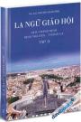 La Ngữ Giáo Hội Tập 3 - Qua Thánh Kinh Kinh Nguyện Thánh Ca