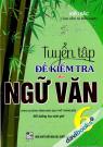 Tuyển Tập Đề Kiểm Tra Môn Ngữ Văn 6 (Theo Chương Trình Giáo Dục Phổ Thông Mới) Tuyển Tập Đề Kiểm Tra Môn Ngữ Văn 6 (Theo Chương Trình Giáo Dục Phổ Thông Mới)