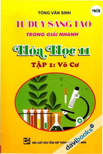 Tư Duy Sáng Tạo Trong Giải Nhanh Hóa Học 11 Tập 1 Vô Cơ