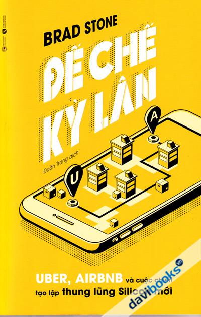 Đế Chế Kỳ Lân UBER AIRBNB Và Cuộc Chiến Tạo Lập Thung Lũng Silicon Mới