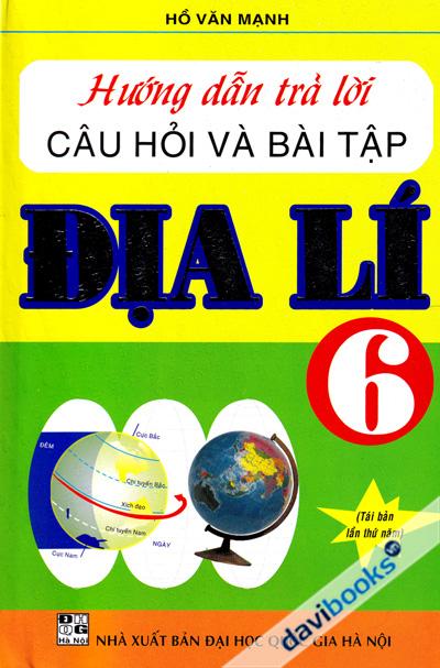 Hướng Dẫn Trả Lời Câu Hỏi Và Bài Tập Địa Lí 6