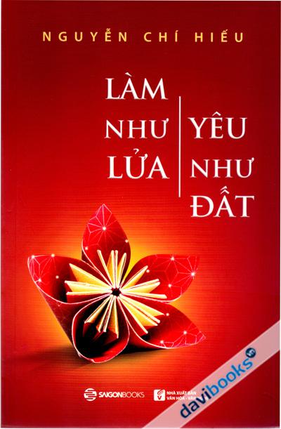 Làm Như Lửa Yêu Như Đất