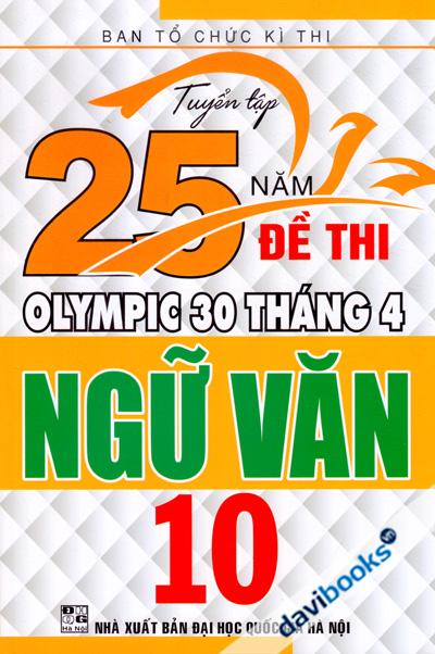 Tuyển Tập 25 Năm Đề Thi Olympic 30 Tháng 4 Ngữ Văn 10