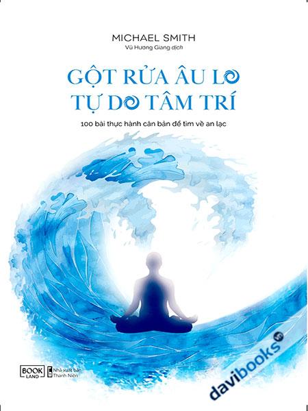 Gột Rửa Âu Lo Tự Do Tâm Trí
