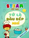 Steam For Kids: Tớ Là Đầu Bếp Nhí (Giáo Dục Sớm 3 - 6)