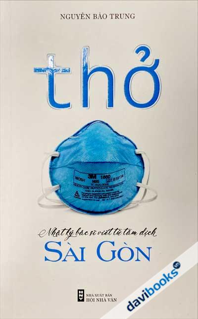 Thở - Nhật Ký Bác Sĩ Viết Từ Tâm Dịch Sài Gòn - Nguyễn Bảo Trung