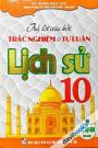 Trả Lời Câu Hỏi Trắc Nghiệm & Tự Luận Lịch Sử 10 (Dùng Chung Cho Các Bộ SGK Hiện Hành)