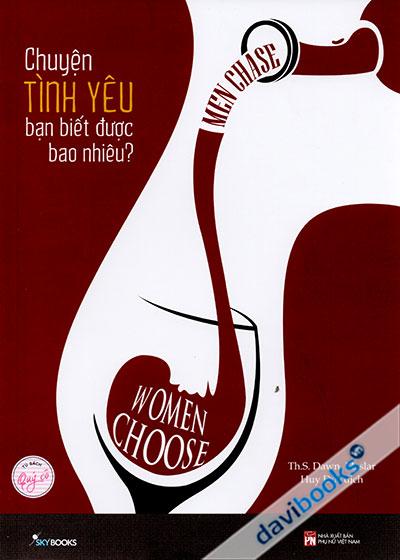 Men Chase Women Choose - Chuyện Tình Yêu Bạn Biết Được Bao Nhiêu?