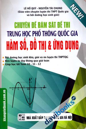 Chuyên Đề Bám Sát Đề Thi Trung Học Phổ Thông Quốc Gia Hàm Số Đồ Thị Và Ứng Dụng