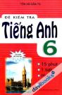 Đề Kiểm Tra Tiếng Anh 6 Đề Kiểm Tra Tiếng Anh 6