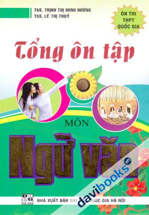 Tổng Ôn Tập Môn Ngữ Văn Ôn Thi THPT Quốc Gia