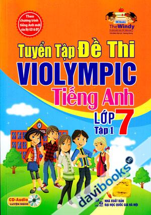 Tuyển Tập Đề Thi Violympic Tiếng Anh Lớp 7 Tập 1 Bao Gồm CD