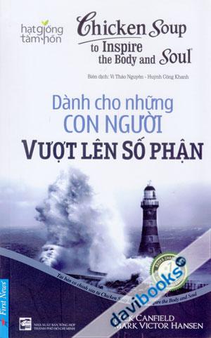 Chicken Soup To Inspire The Body And Soul 6 Dành Cho Những Con Người Vượt Lên Số Phận