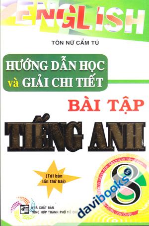 Hướng Dẫn Học Và Giải Chi Tiết Bài Tập Tiếng Anh 8