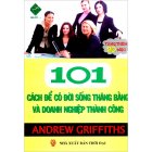 101 Cách Để Có Đời Sống Thăng Bằng Và Doanh Nghiệp Thành Công
