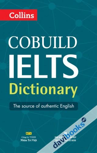 Collins Cobuild Ielts Dictionary The source of authentic English
