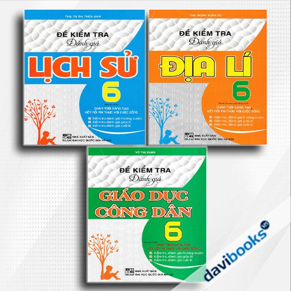 Combo Đề Kiểm Tra Đánh Giá: Giáo Dục Công Dân + Lịch Sử + Địa Lí Lớp 6 (Bám Sát SGK Chân Trời Sáng Tạo Và Kết Nối Tri Thức Với Cuộc Sống)