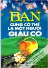 Bạn Cũng Có Thể Là Một Người Giàu Có