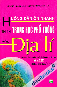 Hướng Dẫn Ôn Nhanh Thi Tốt Nghiệp Trung Học Phổ Thông Môn Địa Lí Năm 2011