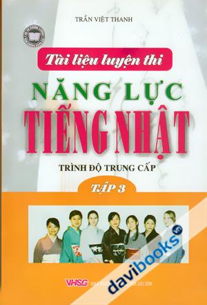 Tài Liệu Luyện Thi Năng Lực Tiếng Nhật Trình Độ Trung Cấp Tập 3
