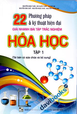 22 Phương Pháp Và Kỹ Thuật Hiện Đại Giải Nhanh Bài Tập Trắc Nghiệm Hóa Học Tập 1