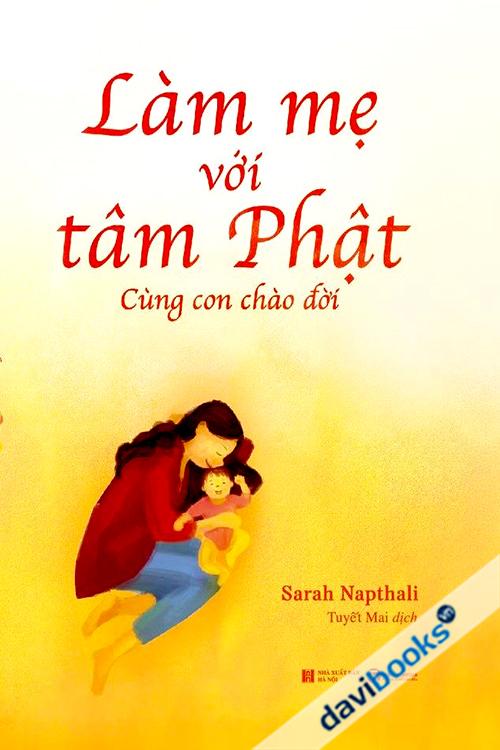 Làm Mẹ Với Tâm Phật - Cùng Con Chào Đời