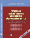 Tiêu Chuẩn Thiết Kế Thi Công Và Nghiệm Thu Các Công Trình Thủy Lợi