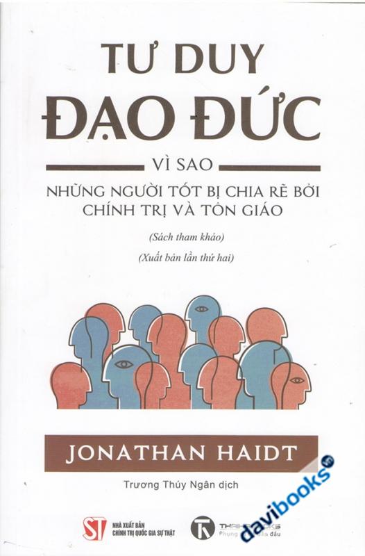 Tư Duy Đạo Đức – Vì Sao Những Người Tốt Bị Chia Rẽ Bởi Chính Trị Và Tôn Giáo