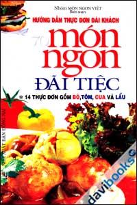 Hướng Dẫn Thực Đơn Đãi Khách - 70 Món Ngon Đãi Tiệc