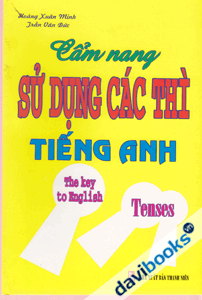 Cẩm nang sử dụng các thì trong tiếng anh