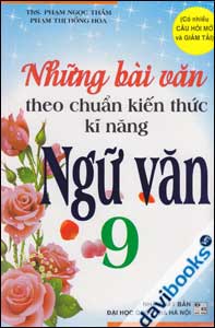 Những bài văn theo chuẩn kiến thức kĩ năng Ngữ Văn lớp 9