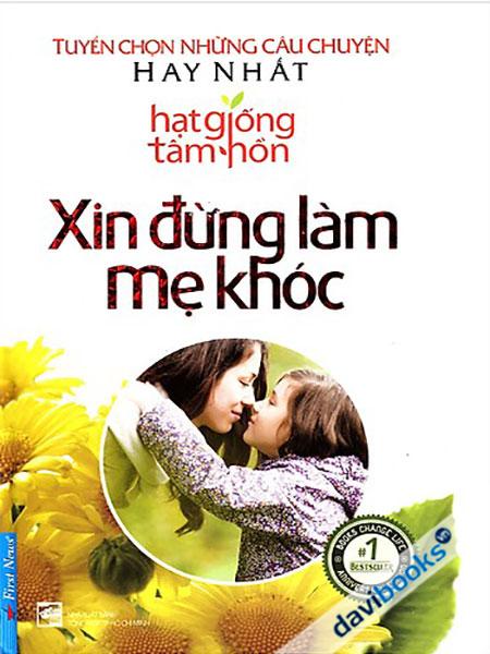 Xin Đừng Làm Mẹ Khóc - Tâm Hồn Cao Thượng