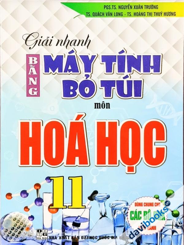 Giải Nhanh Bằng Máy Tính Bỏ Túi - Môn Hóa Học Lớp 11 (Bộ SGK Hiện Hành)