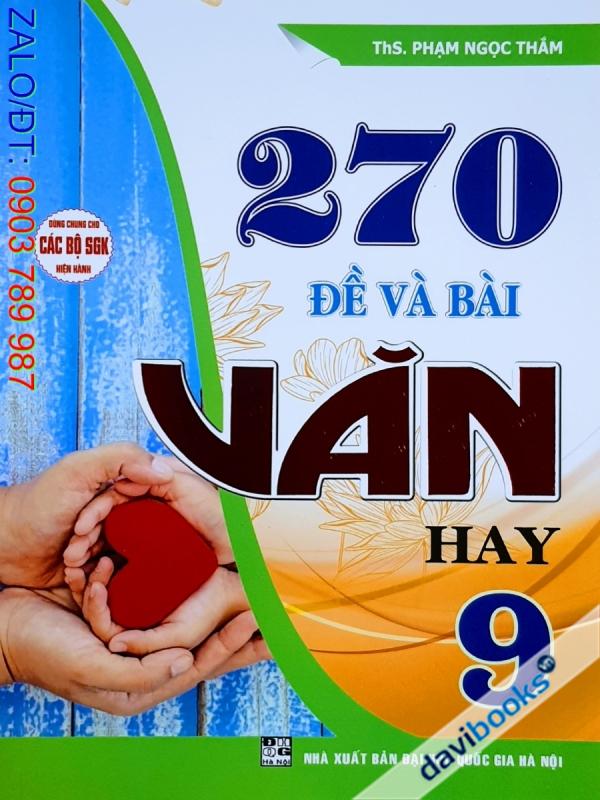 270 Đề Và Bài Văn Hay 9 (Bộ SGK Hiện Hành)