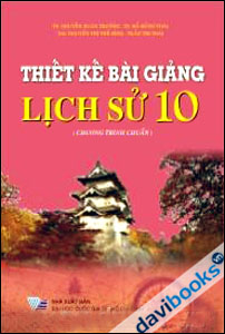 Thiết kế bài giảng Lịch Sử 10 (chương trình chuẩn)
