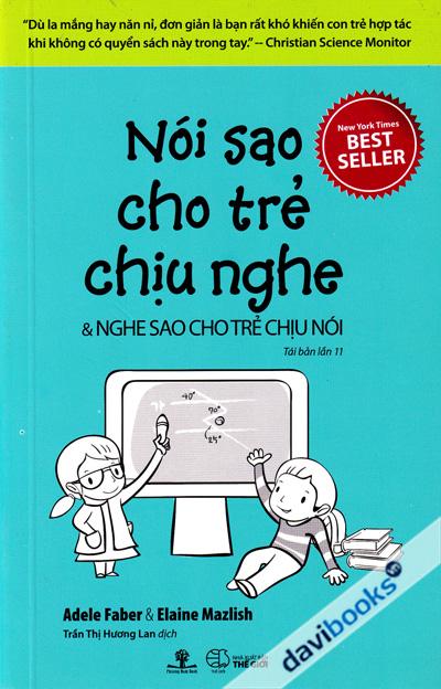 Nói Sao Cho Trẻ Chịu Nghe Và Nghe Sao Cho Trẻ Chịu Nói