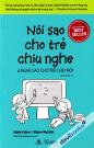 Nói Sao Cho Trẻ Chịu Nghe Và Nghe Sao Cho Trẻ Chịu Nói
