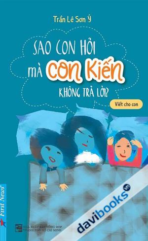 Sao Con Hỏi Mà Con Kiến Không Trả Lời
