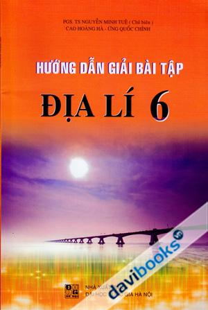 Hướng Dẫn Giải Bài Tập Địa Lí 6 (Tái Bản Lần 4)