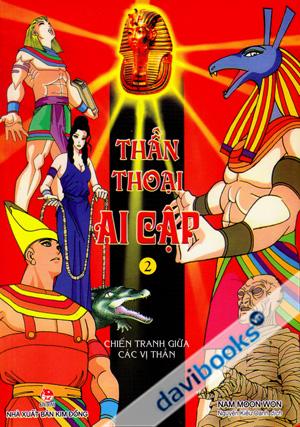 Thần Thoại Ai Cập Chiến Tranh Giữa Các Vị Thần (Tập 2)