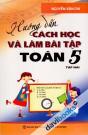 Hướng Dẫn Cách Học Và Làm Bài Tập Toán 5 (Tập Hai)