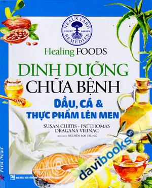 Healing Foods Dinh Dưỡng Chữa Bệnh Dầu, Cá Và Thực Phẩm Lên Men