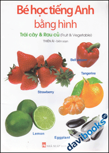 Bé Học Tiếng Anh Bằng Hình - Trái Cây Và Rau Củ