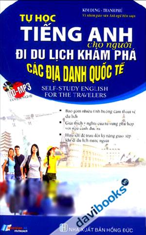 Tự Học Tiếng Anh Cho Người Đi Du Lịch Khám Phá Các Địa Danh Quốc Tế Kèm CD MP3