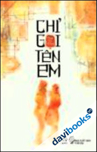 Chỉ Gọi Tên Em