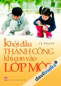 Khởi Đầu Thành Công Khi Con Vào Lớp Một