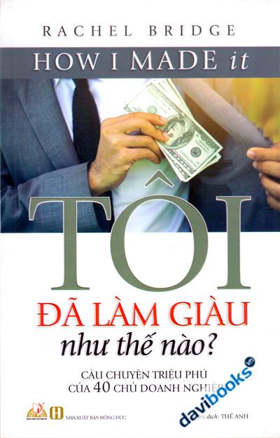 Tôi Đã Làm Giàu Như Thế Nào